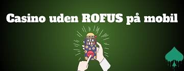 Casino Uden ROFUS Uden Mit Udforsk Spilverdener Uden Grænser